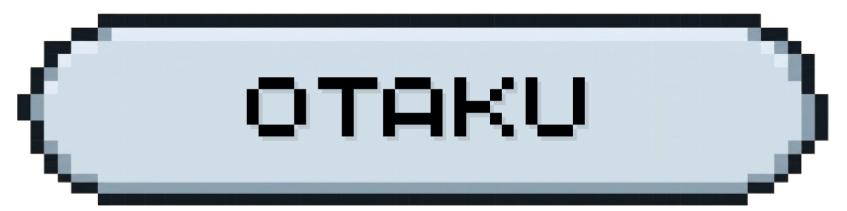 OTAKU